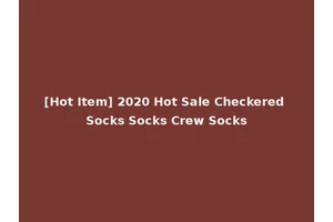 [Hot Item] 2020 Hot Sale Checkered Socks Socks Crew Socks