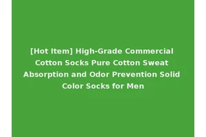 [Hot Item] High-Grade Commercial Cotton Socks Pure Cotton Sweat Absorption and Odor Prevention Solid Color Socks for Men