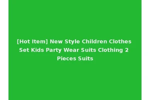 [Hot Item] New Style Children Clothes Set Kids Party Wear Suits Clothing 2 Pieces Suits