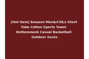 [Hot Item] Amazon Men's Short Tube Cotton Sports Towel Bottommesh Casual Basketball Outdoor Socks