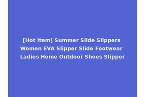 [Hot Item] Summer Slide Slippers Women EVA Slipper Slide Footwear Ladies Home Outdoor Shoes Slipper