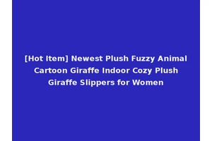 [Hot Item] Newest Plush Fuzzy Animal Cartoon Giraffe Indoor Cozy Plush Giraffe Slippers for Women