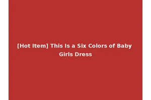 [Hot Item] This Is a Six Colors of Baby Girls Dress