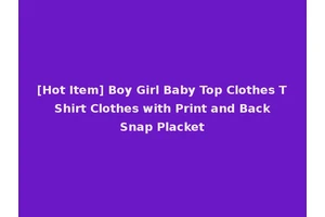 [Hot Item] Boy Girl Baby Top Clothes T Shirt Clothes with Print and Back Snap Placket