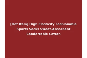 [Hot Item] High Elasticity Fashionable Sports Socks Sweat-Absorbent Comfortable Cotton