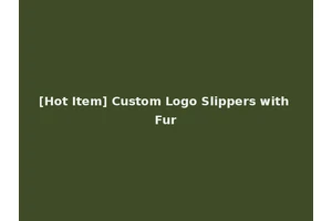 [Hot Item] Custom Logo Slippers with Fur