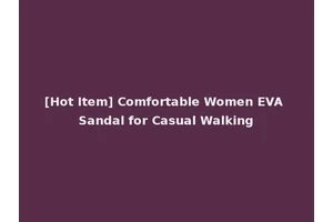 [Hot Item] Comfortable Women EVA Sandal for Casual Walking