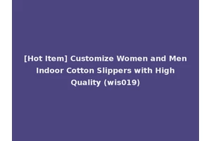 [Hot Item] Customize Women and Men Indoor Cotton Slippers with High Quality (wis019)