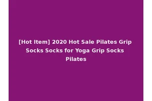 [Hot Item] 2020 Hot Sale Pilates Grip Socks Socks for Yoga Grip Socks Pilates