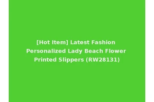 [Hot Item] Latest Fashion Personalized Lady Beach Flower Printed Slippers (RW28131)