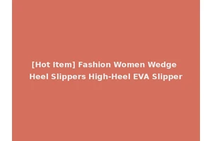[Hot Item] Fashion Women Wedge Heel Slippers High-Heel EVA Slipper