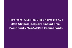 [Hot Item] OEM Ice Silk Shorts Men's Striped Jacquard Casual Five-Point Pants Men's Casual Pants