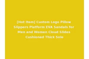 [Hot Item] Custom Logo Pillow Slippers Platform EVA Sandals for Men and Women Cloud Slides Cushioned Thick Sole