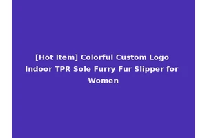 [Hot Item] Colorful Custom Logo Indoor TPR Sole Furry Fur Slipper for Women