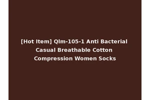 [Hot Item] Qlm-105-1 Anti Bacterial Casual Breathable Cotton Compression Women Socks
