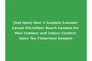 [Hot Item] Men′ S Sandals Summer Casual Microfiber Beach Sandals for Men Outdoor and Indoor Comfort Open Toe Fisherman Sandals