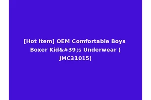 [Hot Item] OEM Comfortable Boys Boxer Kid's Underwear (JMC31015)