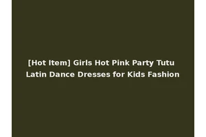 [Hot Item] Girls Hot Pink Party Tutu Latin Dance Dresses for Kids Fashion