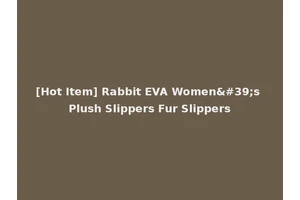 [Hot Item] Rabbit EVA Women's Plush Slippers Fur Slippers