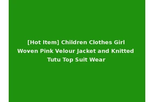 [Hot Item] Children Clothes Girl Woven Pink Velour Jacket and Knitted Tutu Top Suit Wear