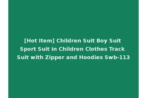 [Hot Item] Children Suit Boy Suit Sport Suit in Children Clothes Track Suit with Zipper and Hoodies Swb-113