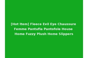 [Hot Item] Fleece Evil Eye Chaussure Femme Pantufla Pantofole House Home Fuzzy Plush Home Slippers
