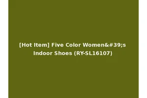 [Hot Item] Five Color Women's Indoor Shoes (RY-SL16107)