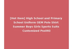 [Hot Item] High School and Primary School Uniform OEM Polo Shirt Summer Boys Girls Sports Suits Customized Pss093