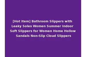 [Hot Item] Bathroom Slippers with Leaky Soles Women Summer Indoor Soft Slippers for Women Home Hollow Sandals Non-Slip Cloud Slippers