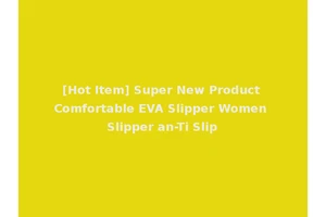 [Hot Item] Super New Product Comfortable EVA Slipper Women Slipper an-Ti Slip