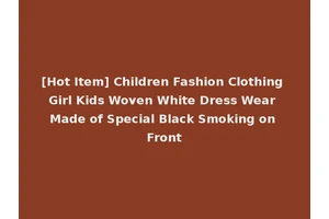 [Hot Item] Children Fashion Clothing Girl Kids Woven White Dress Wear Made of Special Black Smoking on Front
