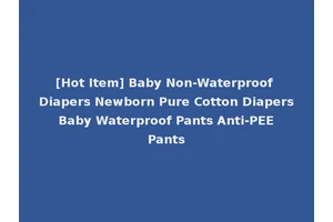 [Hot Item] Baby Non-Waterproof Diapers Newborn Pure Cotton Diapers Baby Waterproof Pants Anti-PEE Pants