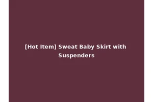 [Hot Item] Sweat Baby Skirt with Suspenders