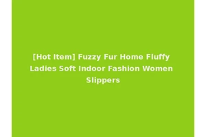 [Hot Item] Fuzzy Fur Home Fluffy Ladies Soft Indoor Fashion Women Slippers