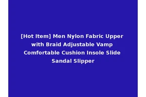 [Hot Item] Men Nylon Fabric Upper with Braid Adjustable Vamp Comfortable Cushion Insole Slide Sandal Slipper