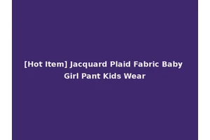 [Hot Item] Jacquard Plaid Fabric Baby Girl Pant Kids Wear