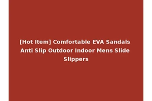 [Hot Item] Comfortable EVA Sandals Anti Slip Outdoor Indoor Mens Slide Slippers