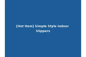[Hot Item] Simple Style Indoor Slippers