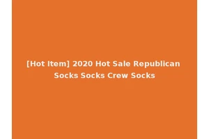 [Hot Item] 2020 Hot Sale Republican Socks Socks Crew Socks