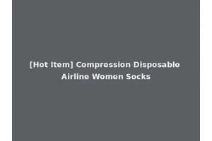 [Hot Item] Compression Disposable Airline Women Socks