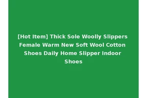 [Hot Item] Thick Sole Woolly Slippers Female Warm New Soft Wool Cotton Shoes Daily Home Slipper Indoor Shoes
