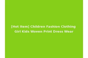 [Hot Item] Children Fashion Clothing Girl Kids Woven Print Dress Wear