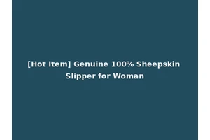 [Hot Item] Genuine 100% Sheepskin Slipper for Woman
