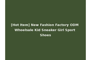 [Hot Item] New Fashion Factory ODM Whoelsale Kid Sneaker Girl Sport Shoes