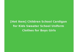 [Hot Item] Children School Cardigan for Kids Sweater School Uniform Clothes for Boys Girls