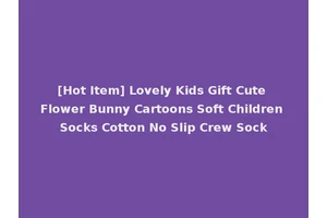 [Hot Item] Lovely Kids Gift Cute Flower Bunny Cartoons Soft Children Socks Cotton No Slip Crew Sock