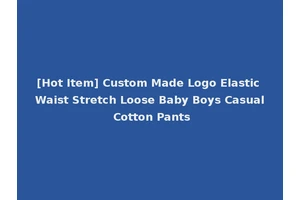 [Hot Item] Custom Made Logo Elastic Waist Stretch Loose Baby Boys Casual Cotton Pants