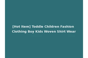 [Hot Item] Toddle Children Fashion Clothing Boy Kids Woven Shirt Wear