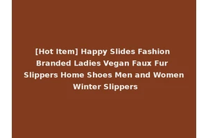 [Hot Item] Happy Slides Fashion Branded Ladies Vegan Faux Fur Slippers Home Shoes Men and Women Winter Slippers
