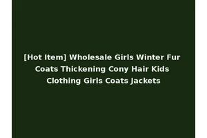 [Hot Item] Wholesale Girls Winter Fur Coats Thickening Cony Hair Kids Clothing Girls Coats Jackets
